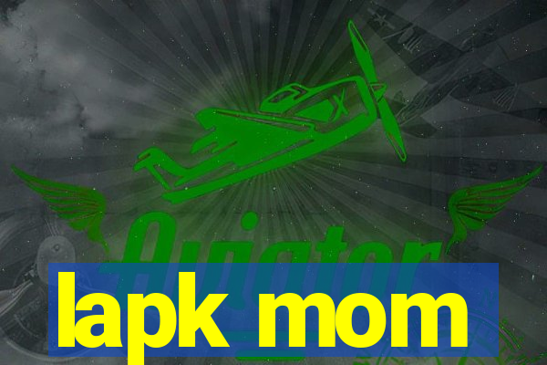 lapk mom